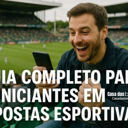 Apostas Esportivas – Guia Completo para Iniciantes